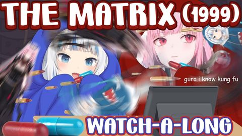 【WATCH-A-LONG】The Matrix (1999) Time to Red Pill Gura! #HololiveEnglish #holomyth