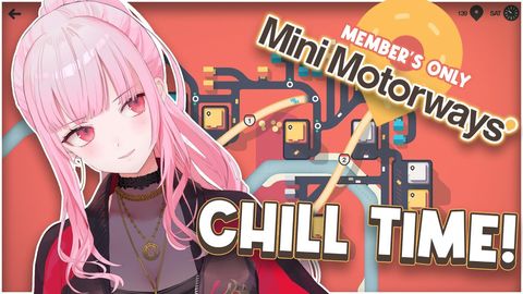 【MEMBER'S ONLY】Mini Motorways and Chill Talk!