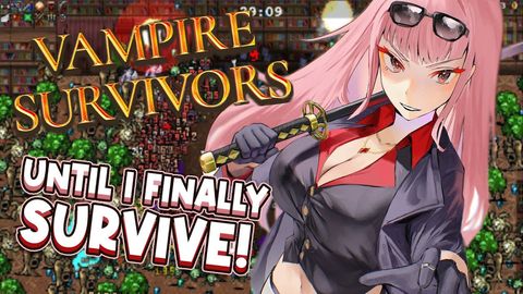 【VAMPIRE SURVIVORS】WHAT IS A MAN. *throws wine glass*