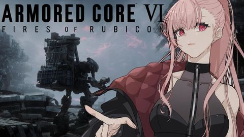 【ARMORED CORE VI】I Said I'm Gonna Pilot that Thing!! #1