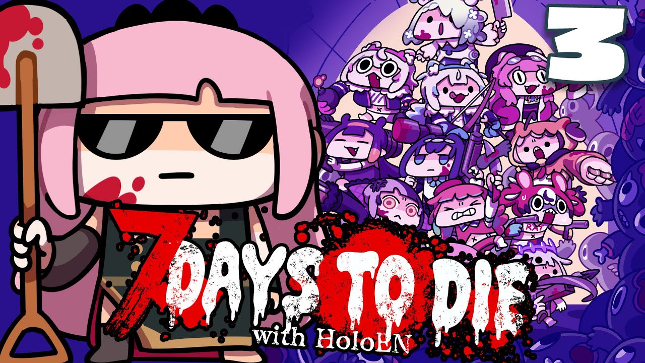 【7 DAYS TO DIE】big spike stick go PROINK. (part 3) #holoEN