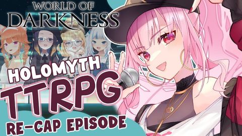 【TTRPG RE-CAP】Let's Talk MythBreakers! I'm a Nice GM, I Promise. :} #holoMyth #hololiveEnglish