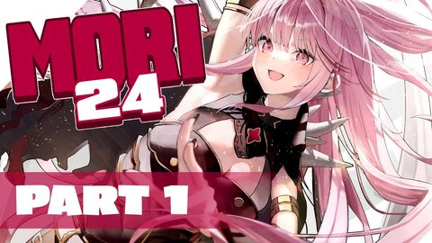 【MORI24】24 HOUR STREAM - PART 1