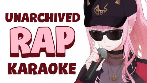 【UNARCHIVED】RAP KARAOKE