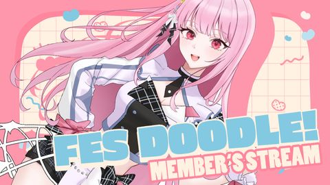 【MEMBER'S STREAM】FES Doodling Idol Mori!!