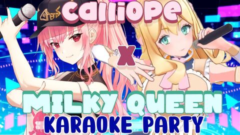 【UNARCHIVED KARAOKE COLLAB】Calliope Mori X Milky Queen! #hololiveEnglish