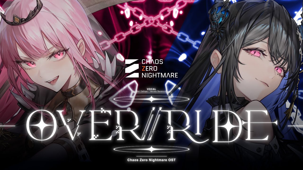 OVER//RIDE - Mori Calliope × Nerissa Ravencroft (Original Song : Chaos Zero Nightmare OST) OVER//RIDE - Mori Calliope × Nerissa Ravencroft (Original Song : Chaos Zero Nightmare OST)