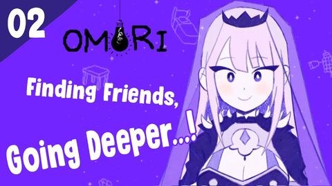 【OMORI #02】Oh. More Mori, Going Deeper? Into This DOPE DREAM GAME?! #Holomyth #HololiveEnglish