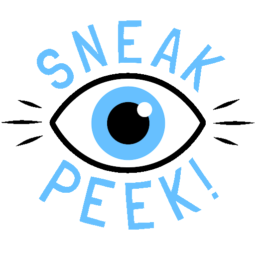 An open eye with the words "SNEAK PEEK!"