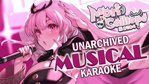 【UNARCHIVED KARAOKE】Musical Numbers I Love! -REBROADCAST-