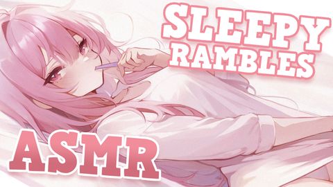 【ASMR】Sleepy Rambles and Good Vibes!