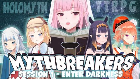 【MYTHBREAKERS SESSION 1】Enter DARKNESS. Because It's the World of DARKNESS... ye #hololiveEnglish