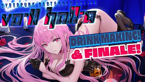 【VA-11 Hall-A】MAKING DRINKS From the Game! Then, REAL FINALE!