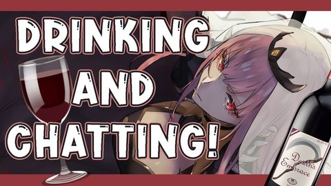 【JUST CHATTING!】I'm Back! Drinking and Talking about WHATEVER! #Holomyth #HololiveEnglish