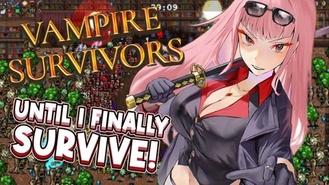 【VAMPIRE SURVIVORS】WHAT IS A MAN?? *throws wine glass*