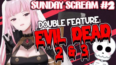 【DOUBLE FEATURE】EVIL DEAD 2 & 3 WATCH-A-LONGS! - Sunday Scream #2