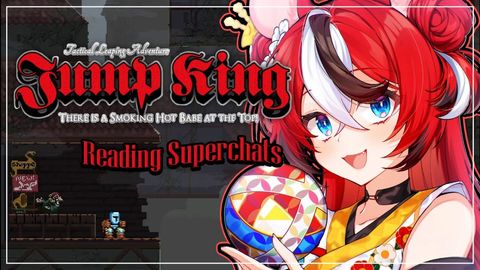 ≪JUMP KING≫  chill jumpin + reading superchats!