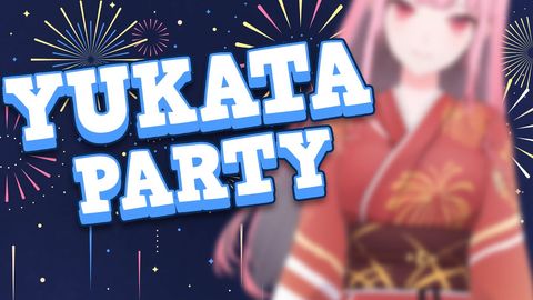 【YUKATA PARTY】holosummer is here!! ^^
