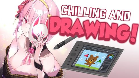 【DRAWING】Chill Drawing!