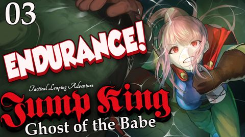 【JUMP KING ENDURANCE】Going for Ghost Babe. Going for SPEED.